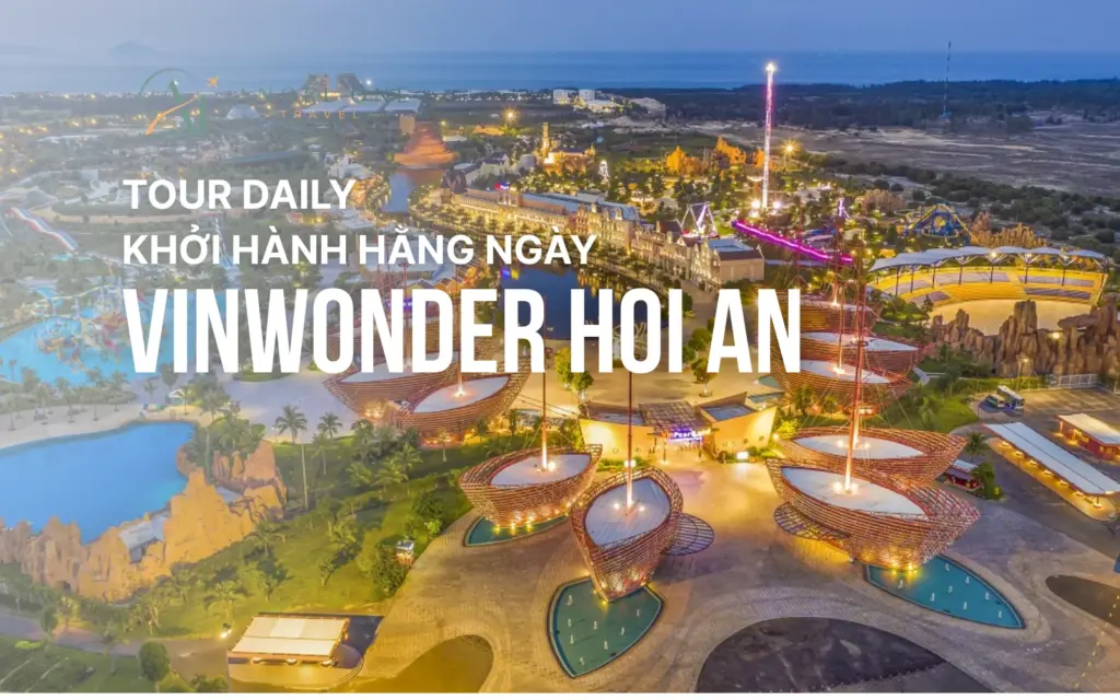TOUR VINWONDERS NAM HỘI AN – 1 NGÀY